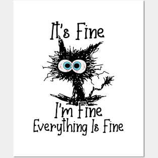 Its Fine Im Fine Everything Is Fine - Funny Black Cat Posters and Art